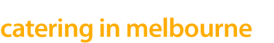 catering in melbourne - we are excited about catering